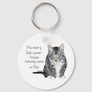 Cat Wisdom - as every Cat owner knows Keychain
