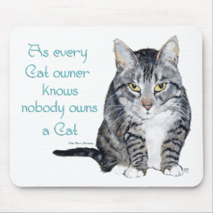 Cat Wisdom - as every Cat owner knows Mouse Pad