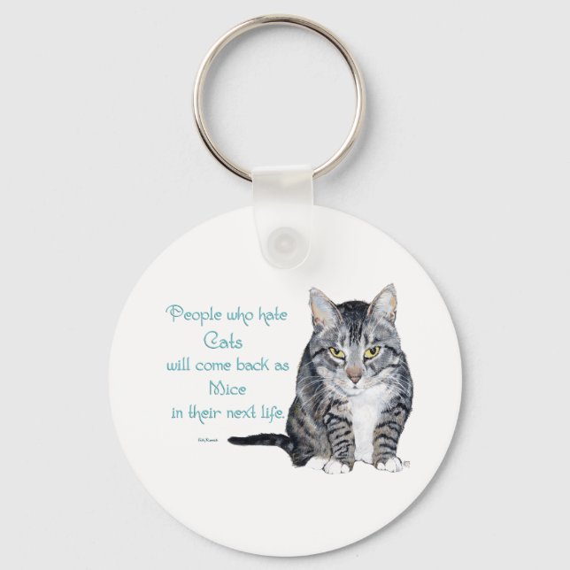Cat Wisdom - People who hate Cats Keychain (Front)