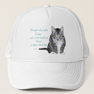 Cat Wisdom - People who hate Cats Trucker Hat