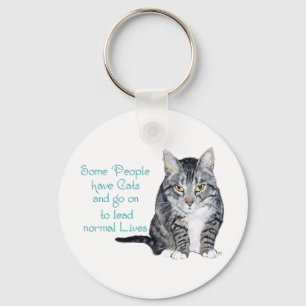 Cat Wisdom - Some people have Cats Keychain