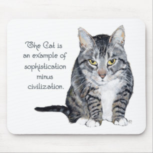 Cat Wisdom - Sophistication minus Civilization? Mouse Pad
