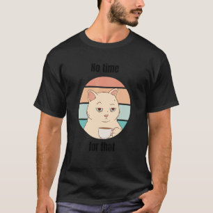 cat with coffee office fun stuff 9 T-Shirt