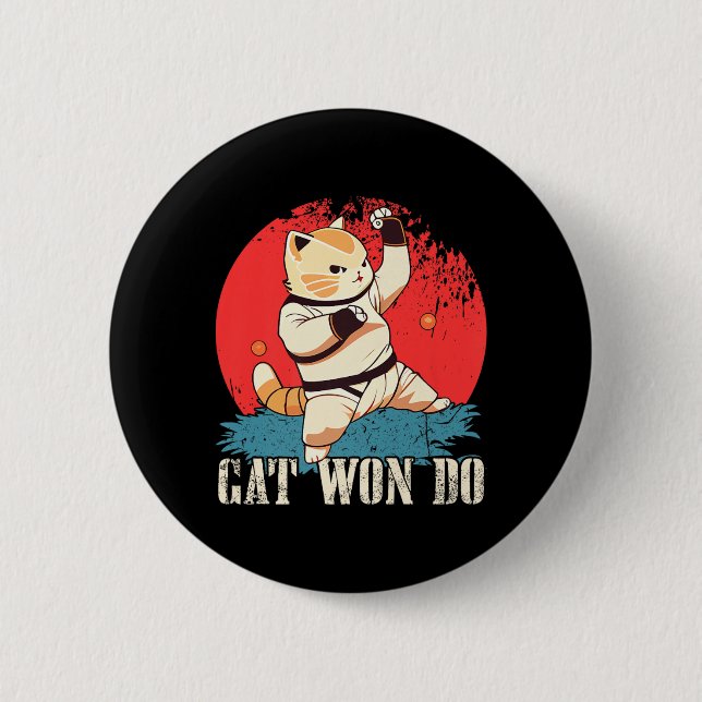 Cat Won Do Shirt Ca 2 Inch Round Button (Front)