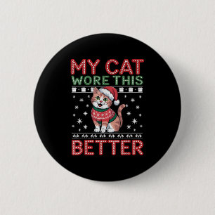Cat Wore This Better Family Matching Ugly Christma 2 Inch Round Button