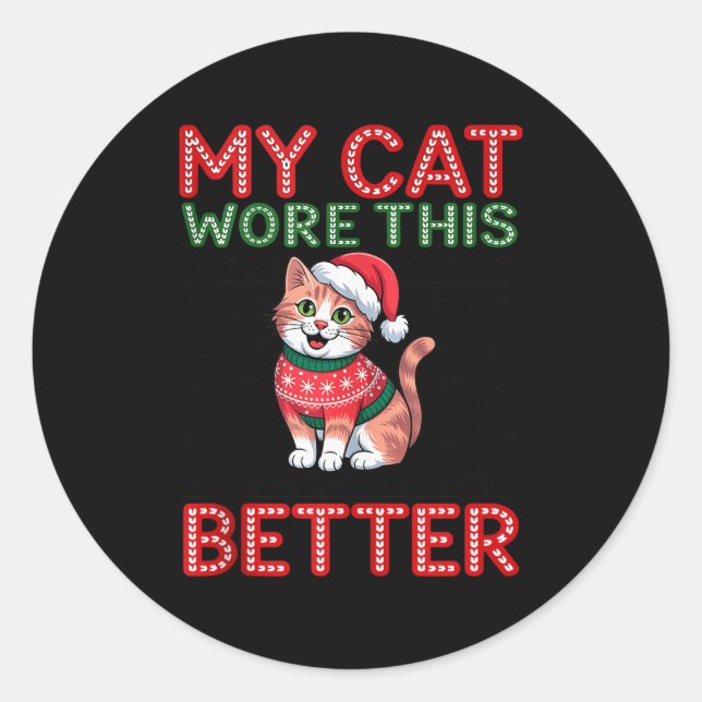 Cat Wore This Better Family Matching Ugly Christma Classic Round Sticker (Front)