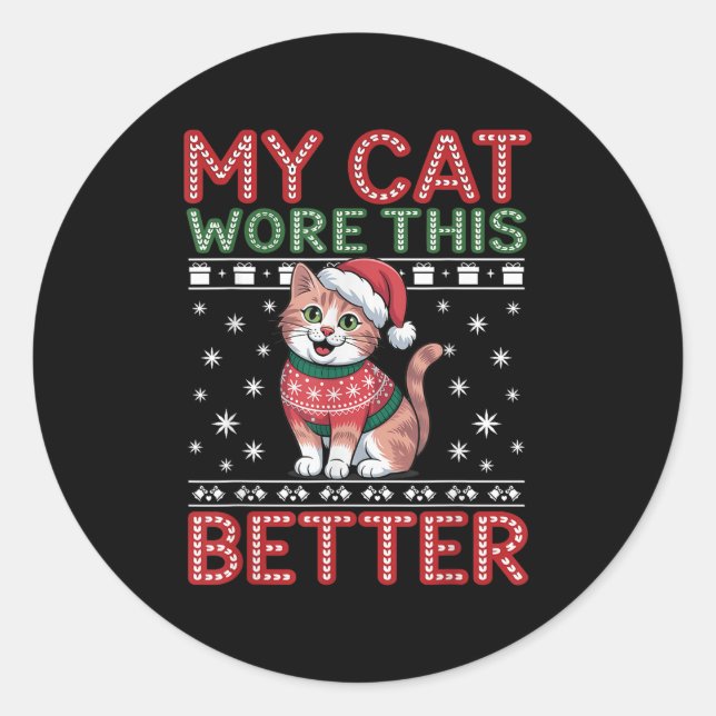 Cat Wore This Better Family Matching Ugly Christma Classic Round Sticker (Front)
