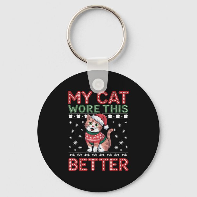 Cat Wore This Better Family Matching Ugly Christma Keychain (Front)