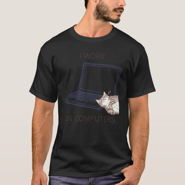 Cat working on computers  sarcastic cats cat T-Shirt (Front)