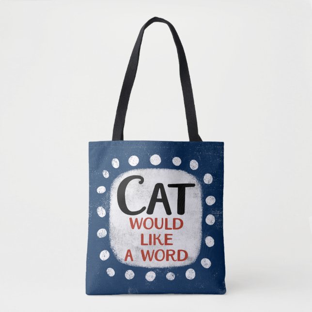 Cat Would Like A Word Tote Bag (Front)