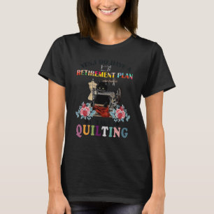 Cat Yes I Do Have A Retirement Plan I Plan On Quil T-Shirt
