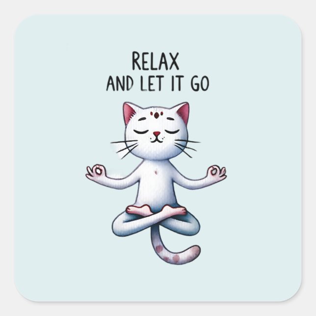 Cat Yoga Pose - Relax and Let It Go Square Sticker (Front)