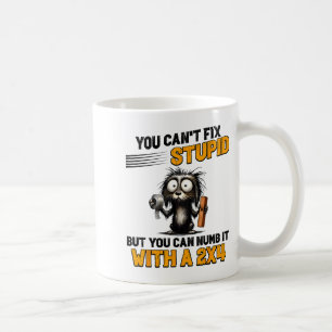 Cat You Can't Fix Stud But You Can Numb It With A  Coffee Mug