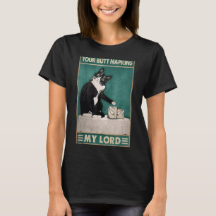Cat  Your Butt Napkins My Lord Toilet Tissue Humou T-Shirt
