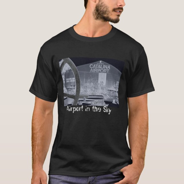 Catalina Airport  Airport in the Sky T-Shirt (Front)