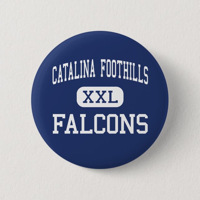 Catalina Foothills - Falcons - High - Tucson 2 Inch Round Button (Front)