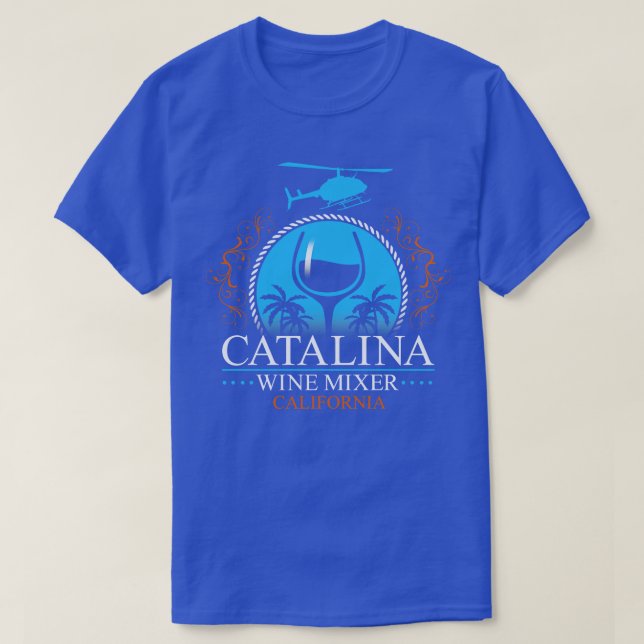 Catalina Wine Mixer T-Shirt (Design Front)