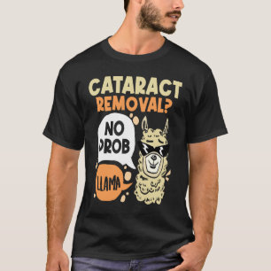 Cataract Removal No Prob Llama Eye Surgery Glauco T-Shirt