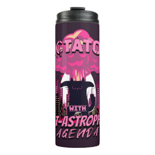 Catastrophic Funny Angry Cat Quote Thermal Tumbler