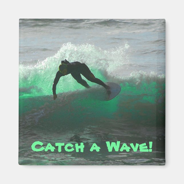 Catch a Wave Magnet (Front)