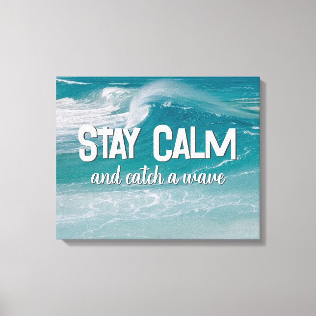 Catch A Wave Quote on Ocean Canvas Print (Front)