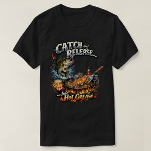 Catch and Release Fishermans T shirt