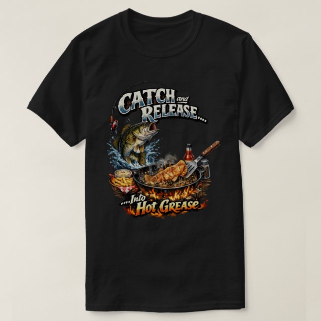 Catch and Release Fishermans T shirt  (Design Front)