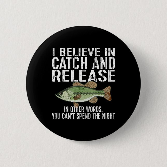 Catch And Release Funny Fishing  2 Inch Round Button (Front)