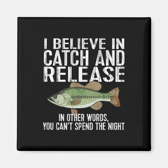 Catch And Release Funny Fishing  Magnet (Front)