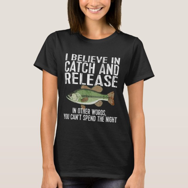 Catch And Release Funny Fishing  T-Shirt (Front)