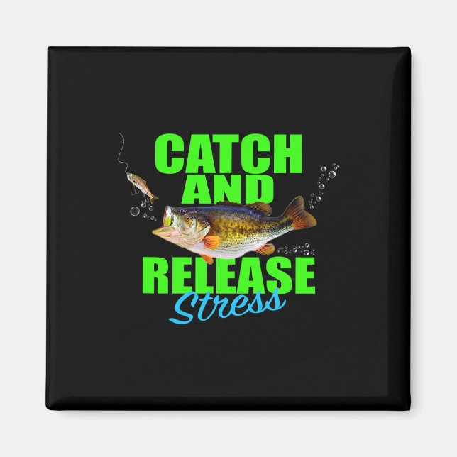 Catch And Release Stress Fishing Fish For Hob  Magnet (Front)
