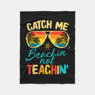 Catch beaching not teaching teacher summer fleece blanket