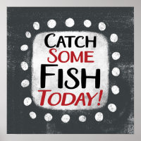 Catch Certains Poissons Aujourd'Hui Poster Wall Ar
