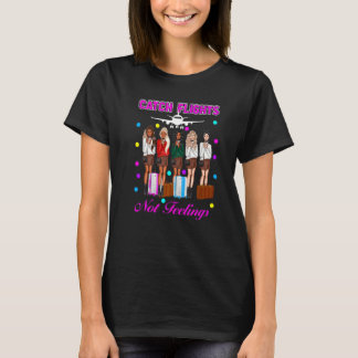 Catch Flights Airplane Traveller Vacationist Fashi T-Shirt
