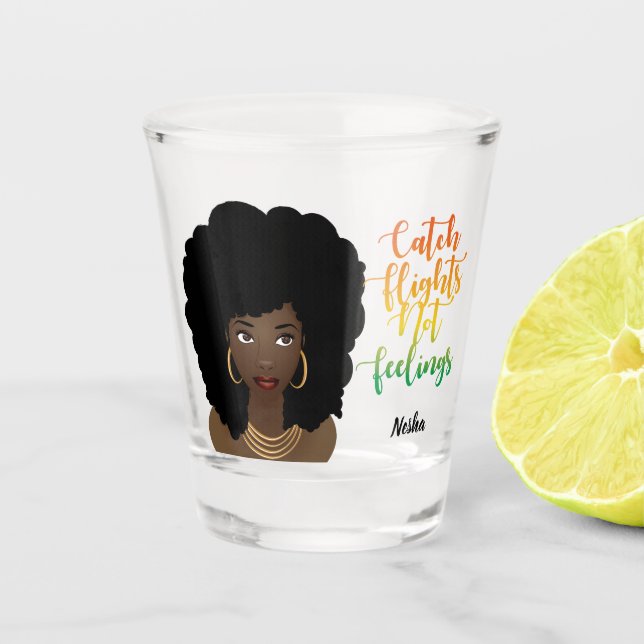 Catch Flights Not Feelings, Black Woman Shot Glass (Front)