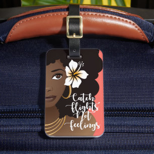 Catch Flights Not Feelings, Black Woman w/Flower Luggage Tag