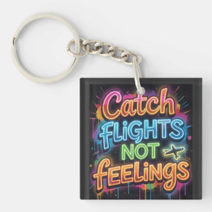 Catch Flights Not Feelings Neon Graffiti Travel Qu Keychain