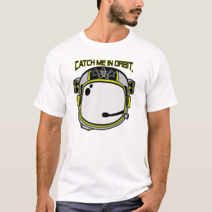 catch me in orbit T-Shirt