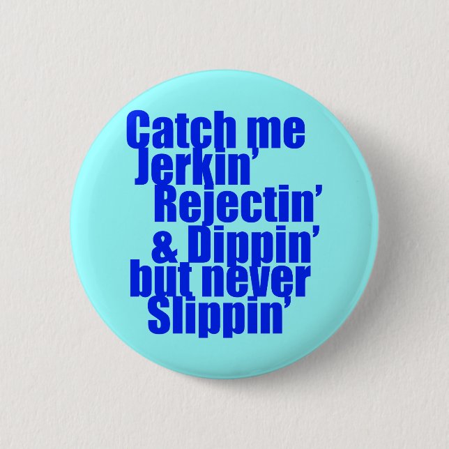 Catch me JERKIN blue 2 Inch Round Button (Front)