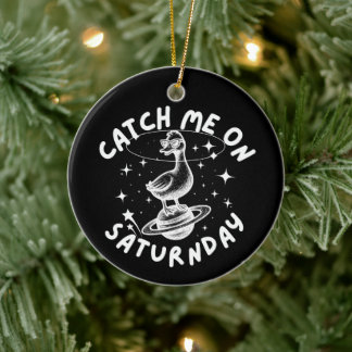 Catch Me On Satur(n)day Pun Humour Ceramic Ornament