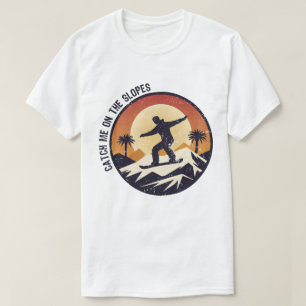 Catch Me on the Slopes T-Shirt