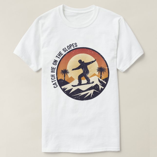 Catch Me on the Slopes T-Shirt (Design Front)