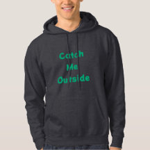 Catch Me Outside Hoodie – Ready for Anything