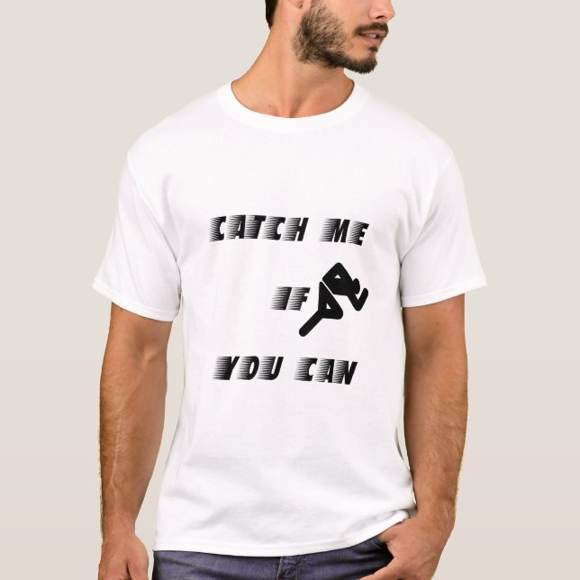 Catch Me T-Shirt (Front)