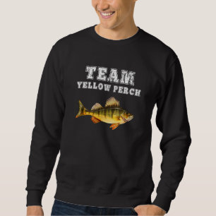 Catch More Yellow Perch Team Yellow Perch Fishing Sweatshirt