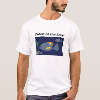 Catch of the Day T-Shirt