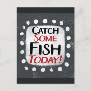 Catch Some Fish Today Postcard