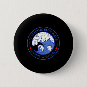 Catch The Blue Wave Harris Wheimer 2024 Election T 2 Inch Round Button