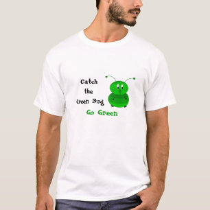 Catch the Green Bug T-Shirt