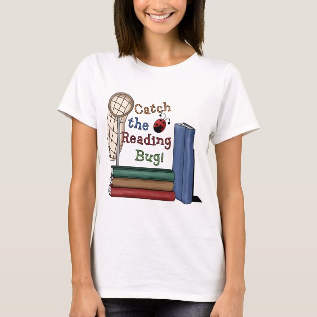Catch the Reading Bug T-Shirt (Front)
